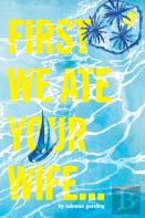 First We Ate Your Wife