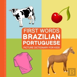 Bertrand.pt - First Words, Brazilian Portuguese Picture Dictionary For Kids