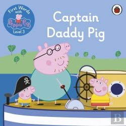 Bertrand.pt - First Words With Peppa Level 3 - Captain Daddy Pig