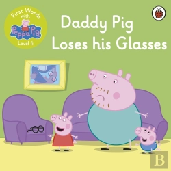 Bertrand.pt - First Words With Peppa Level 4 - Daddy Pig Loses His Glasses