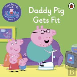 Bertrand.pt - First Words With Peppa Level 5 - Daddy Pig Gets Fit