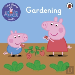 Bertrand.pt - First Words With Peppa Level 5 - Gardening