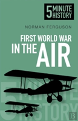 Bertrand.pt - First World War In The Air: 5 Minute History