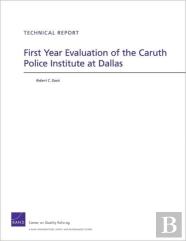 First Year Evaluation Of The Caruth Police Institute At Dallas
