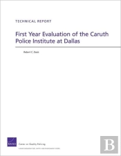 First Year Evaluation Of The Caruth Police Institute At Dallas
