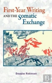First-Year Writing And The Somatic Exchange