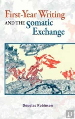 Bertrand.pt - First-Year Writing And The Somatic Exchange