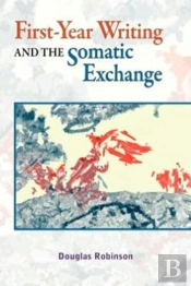 First-Year Writing And The Somatic Exchange