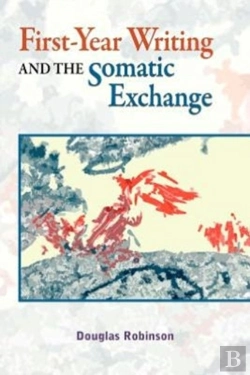 Bertrand.pt - First-Year Writing And The Somatic Exchange