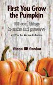 First You Grow The Pumpkin