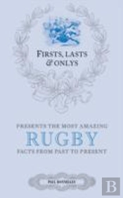 Firsts; Lasts And Onlys: Rugby