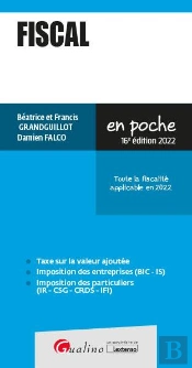 Fiscal 16eme Edition - Toute La Fiscalite Applicable En 2022 16e Ed.