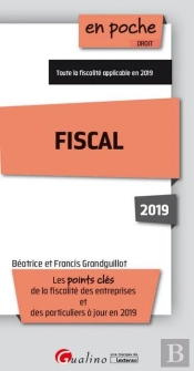 Fiscal 2019 - 13eme Edition - Les Points Cles De La Fiscalite Des Entreprises Et De La Fiscalite Des
