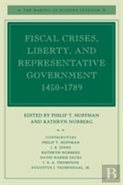 Fiscal Crises, Liberty, And Representative Government 1450-1789
