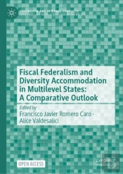 Fiscal Federalism And Diversity Accommodation In Multilevel States: A Comparative Outlook