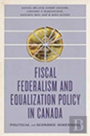 Fiscal Federalism And Equalization Policy In Canada