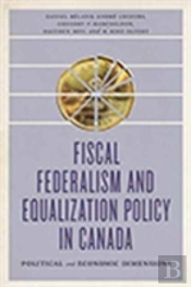 Fiscal Federalism And Equalization Policy In Canada