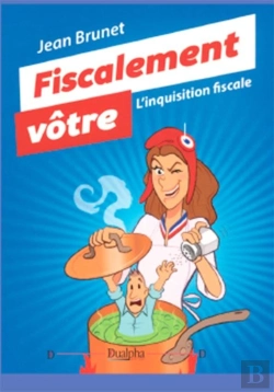 Bertrand.pt - Fiscalement Vôtre ; L'Inquisition Fiscale