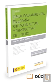 Fiscalidad Ambiental En España: Situación Actual Y Perspectivas De Futuro (Papel + E-Book)