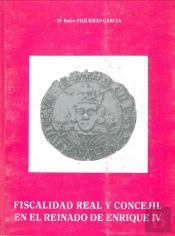 Fiscalidad Real Y Concejil En El Reinado De Enrique Iv: El Ejemplo De Murcia (1462-1474)