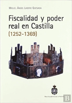 Bertrand.pt - Fiscalidad Y Poder Real En Castilla (1252-1369)