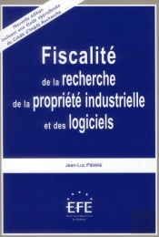 Fiscalite De La Recherche, De La Propriete Industrielle Et Des Logiciels, 5eme Edition