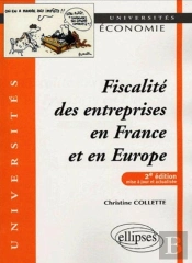 Fiscalité Des Entreprises En France Et En Europe. 2e Édition (2e Édition)