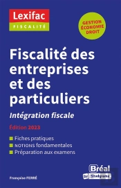 Fiscalité Des Entreprises Et Des Particuliers : Intégration Fiscale (Édition 2023)