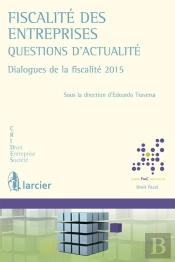 Fiscalité Des Entreprises, Questions D'Actualité ; Dialogues De La Fiscalité 2015
