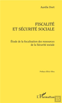 Bertrand.pt - Fiscalité Et Sécurite Sociale ; Étude De La Fiscalisation Des Ressources De La Sécurité Sociale
