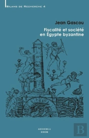 Fiscalité Et Société En Egypte Byzantine