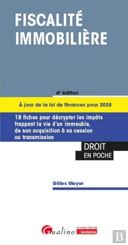 Bertrand.pt - Fiscalité Immobilière : 18 Fiches Pour Décrypter Les Impôts Frappant La Vie D'Un Immeuble, De Son Acquisition À Sa Cession Ou Transmission.À Jour De La Loi De Finances Pour 2025 (4e Édition)