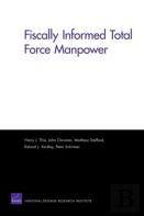 Fiscally Informed Total Force Manpower