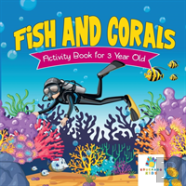 Fish And Corals Activity Book For 3 Year Old