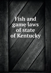 Fish And Game Laws Of State Of Kentucky