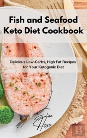 Fish And Seafood Keto Diet Cookbook