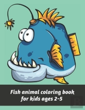 Fish Animal Coloring Book For Kids Ages 2-5