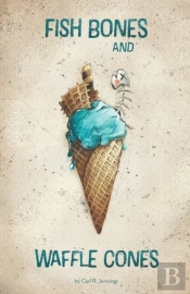 Fish Bones And Waffle Cones
