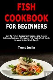 Fish Cookbook For Beginners