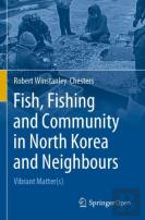 Fish, Fishing And Community In North Korea And Neighbours