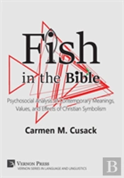 Fish In The Bible: Psychosocial Analysis Of Contemporary Meanings, Values, And Effects Of Christian Symbolism