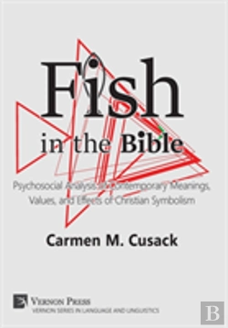 Bertrand.pt - Fish In The Bible: Psychosocial Analysis Of Contemporary Meanings, Values, And Effects Of Christian Symbolism