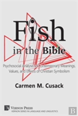 Bertrand.pt - Fish In The Bible: Psychosocial Analysis Of Contemporary Meanings, Values, And Effects Of Christian Symbolism