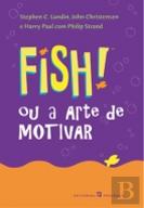 Fish! Ou a Arte de Motivar
