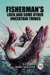 Fisherman'S Luck And Some Other Uncertain Things (Edition2023)