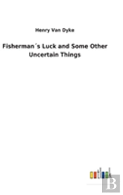 Fishermans Luck And Some Other Uncertain Things