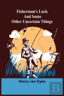 Fisherman'S Luck And Some Other Uncertain Things