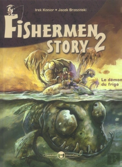 Bertrand.pt - Fishermen Story T.2 ; Le Demon Du Frigo