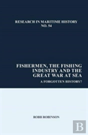 Fishermen, The Fishing Industry And The Great War At Sea