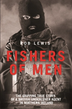 Bertrand.pt - Fishers Of Men - The Gripping True Story Of A British Undercover Agent In Northern Ireland